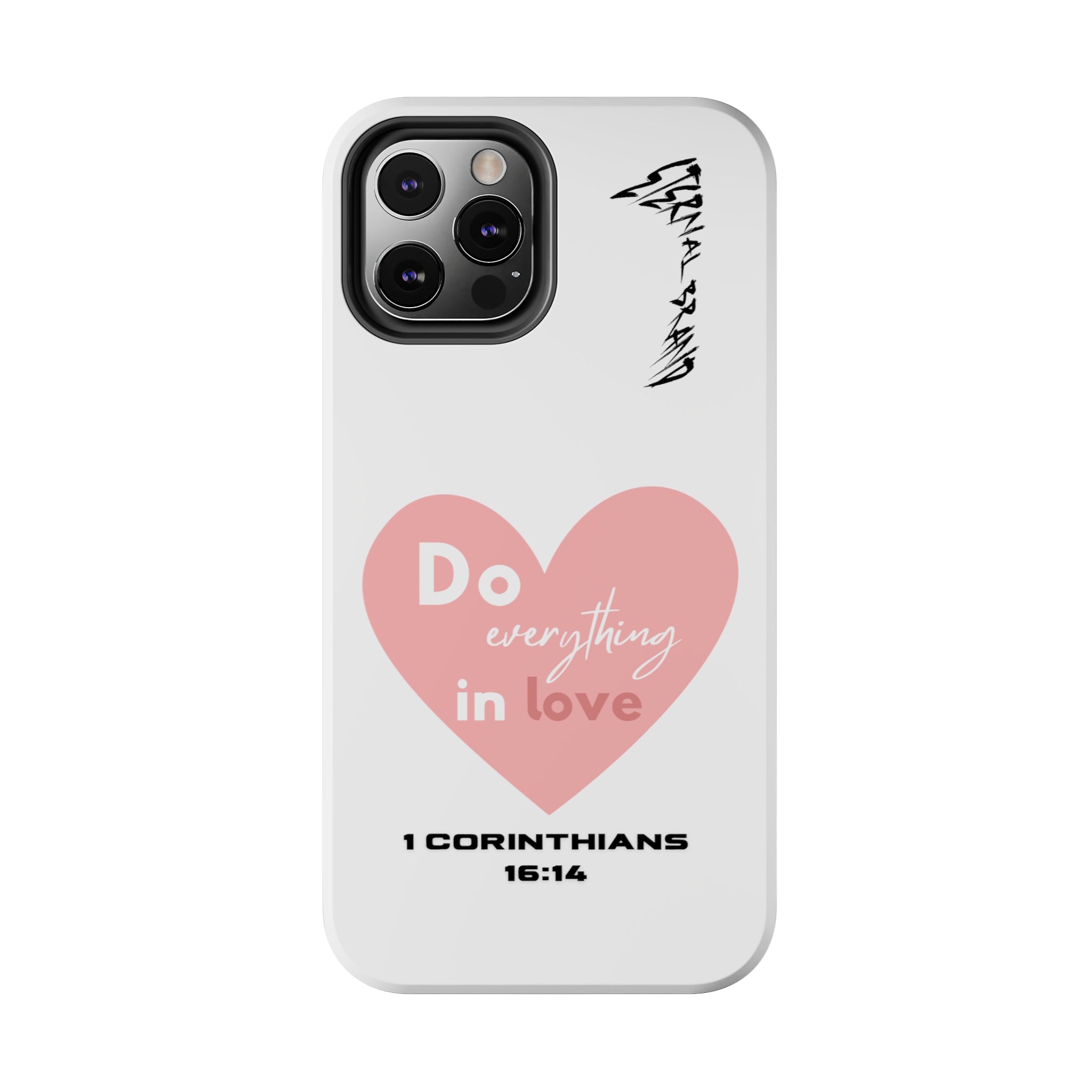 1 Corinthians 16:14 (Hard) Bible Phone Case