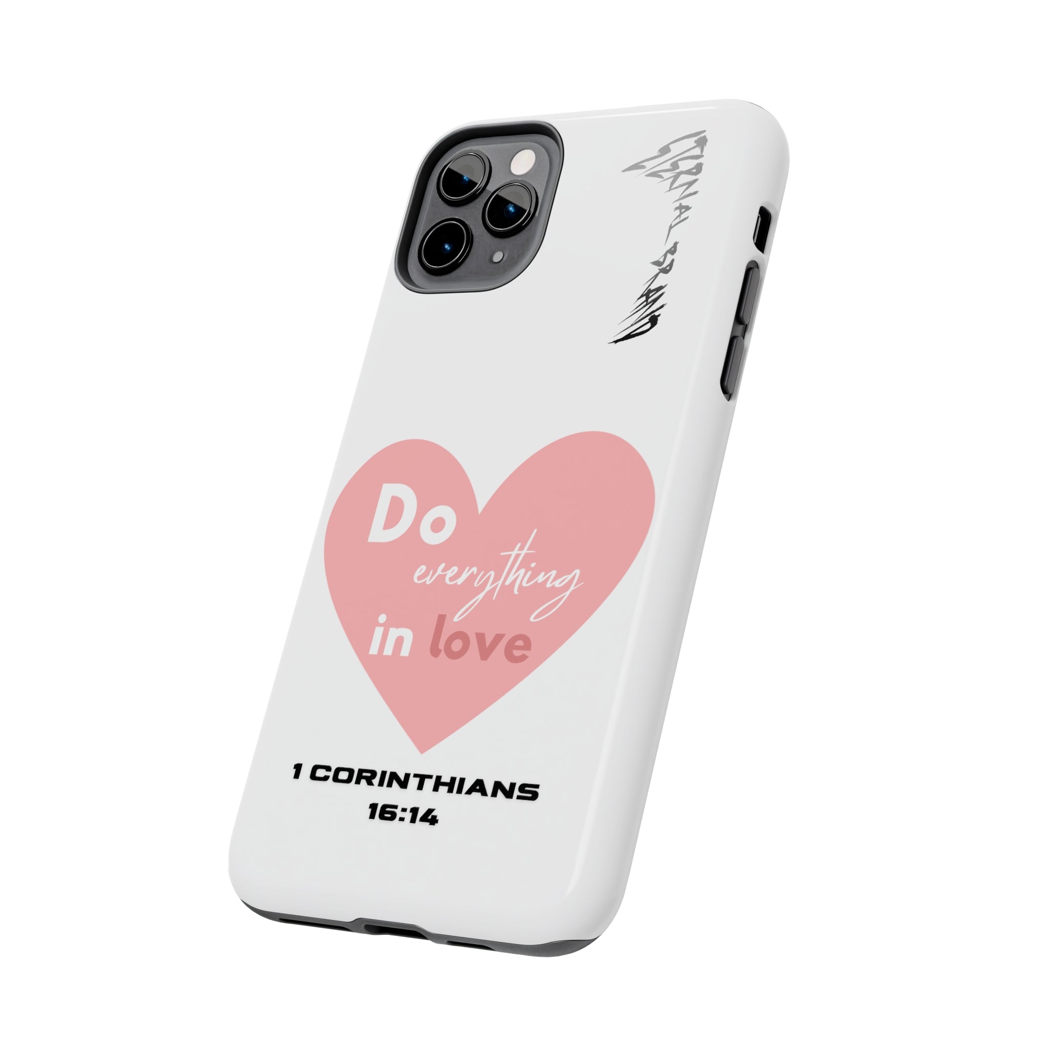 1 Corinthians 16:14 (Hard) Bible Phone Case