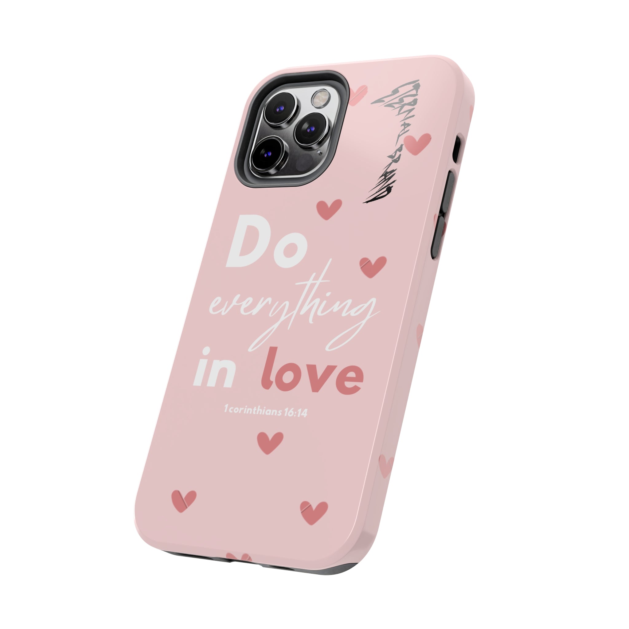 Pink 1 Corinthians 16:14 (Hard) Bible Phone Case