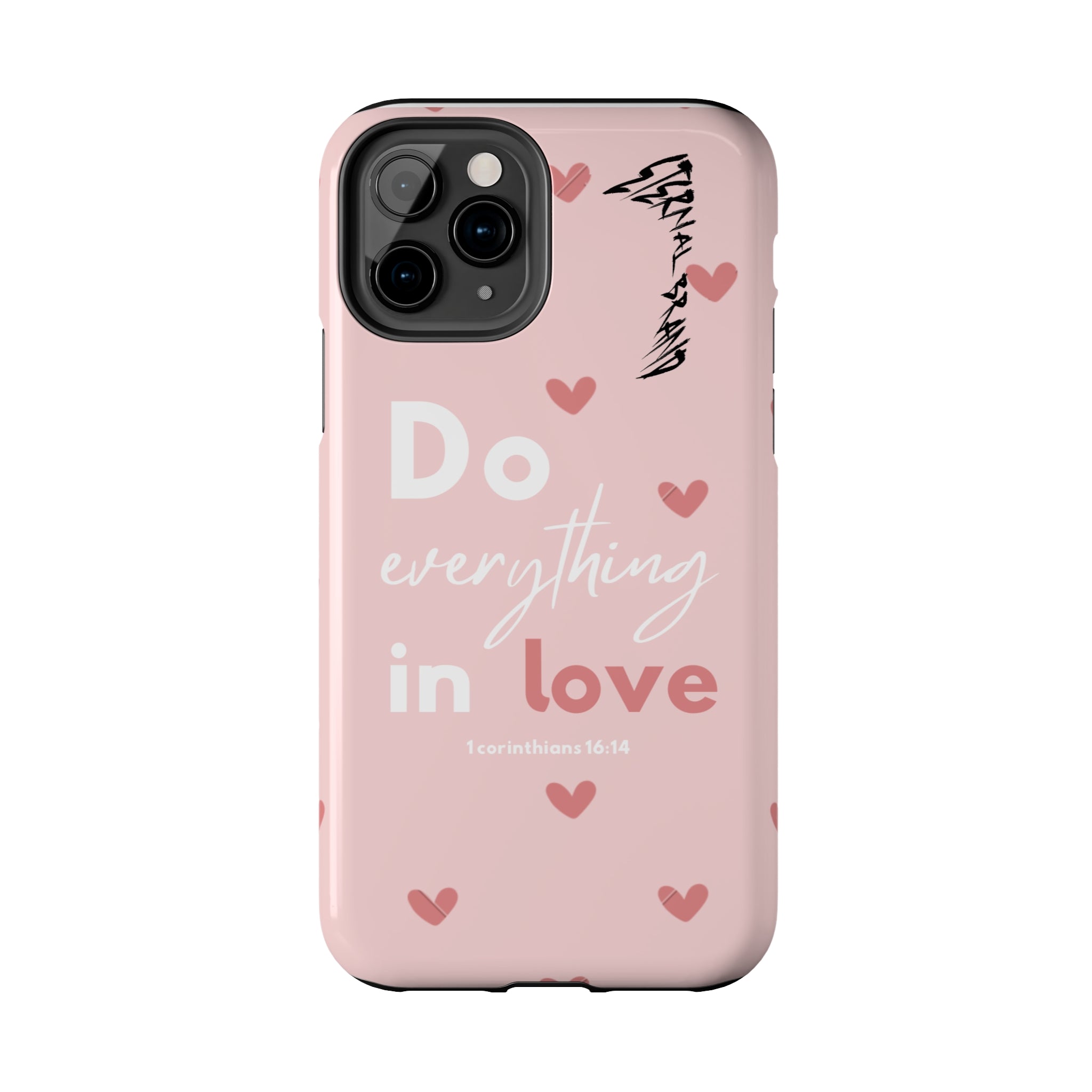 Pink 1 Corinthians 16:14 (Hard) Bible Phone Case