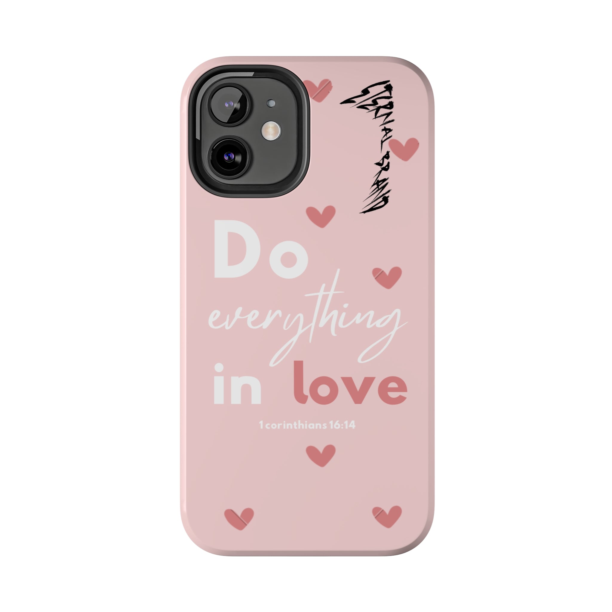 Pink 1 Corinthians 16:14 (Hard) Bible Phone Case