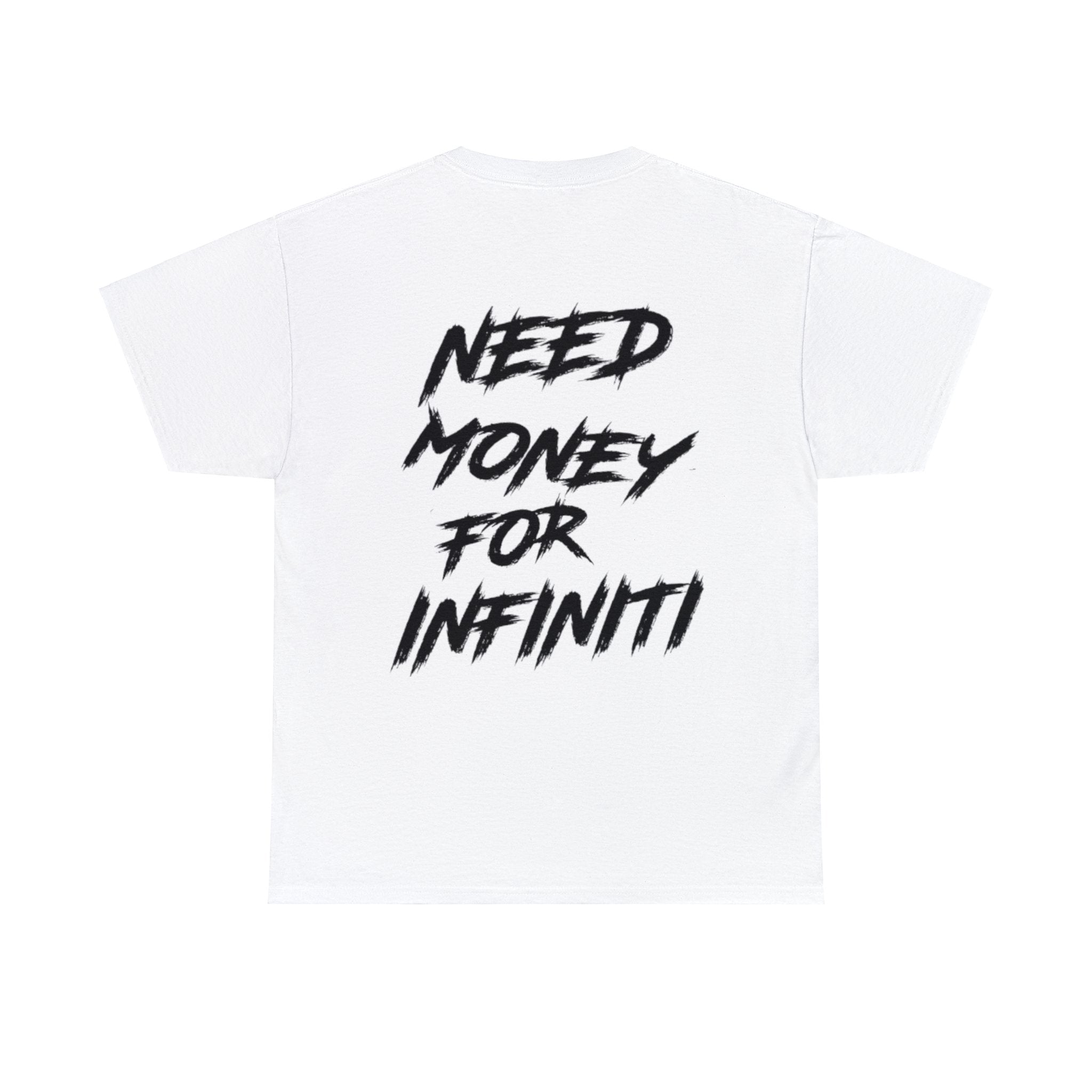 Need Money For Infiniti Shirt