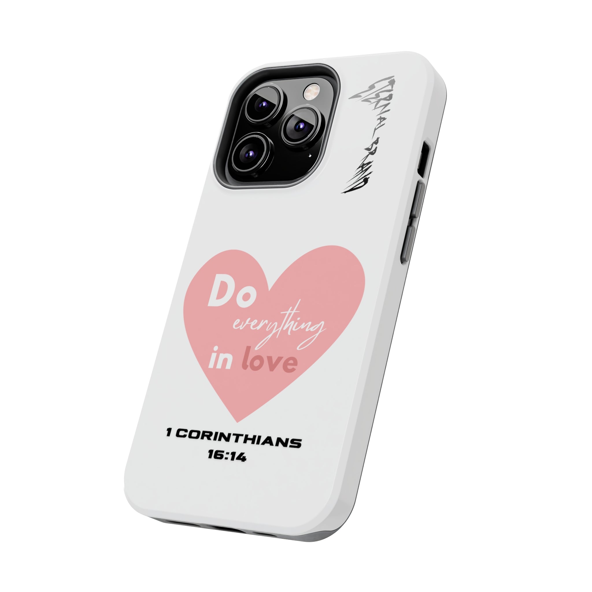 1 Corinthians 16:14 (Hard) Bible Phone Case