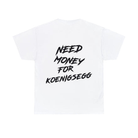 Need Money For Koenigsegg Shirt