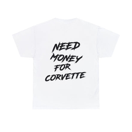 Need Money For Corvette Shirt
