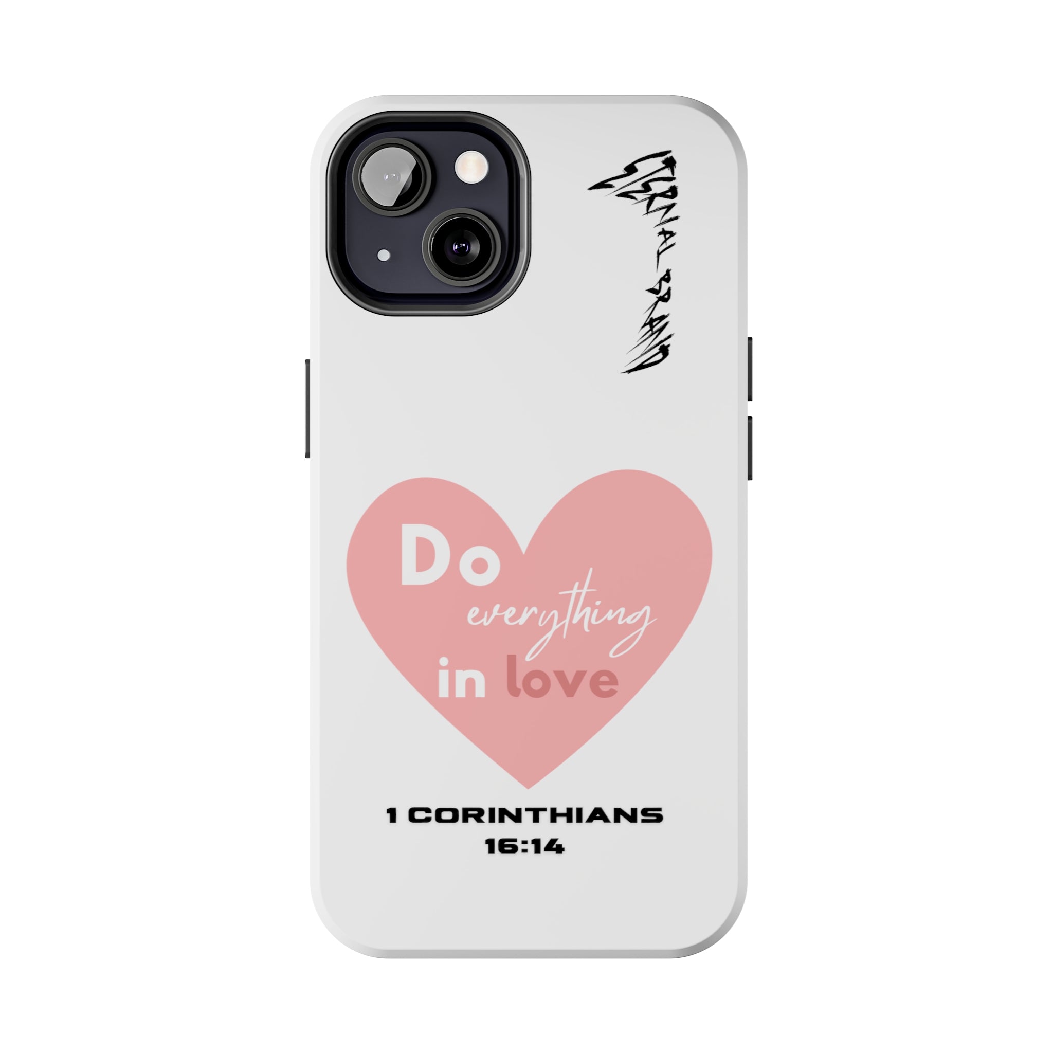 1 Corinthians 16:14 (Hard) Bible Phone Case