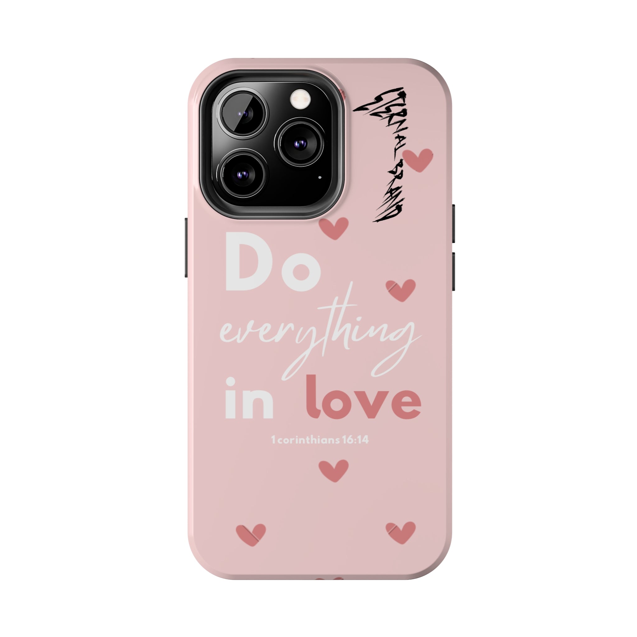 Pink 1 Corinthians 16:14 (Hard) Bible Phone Case