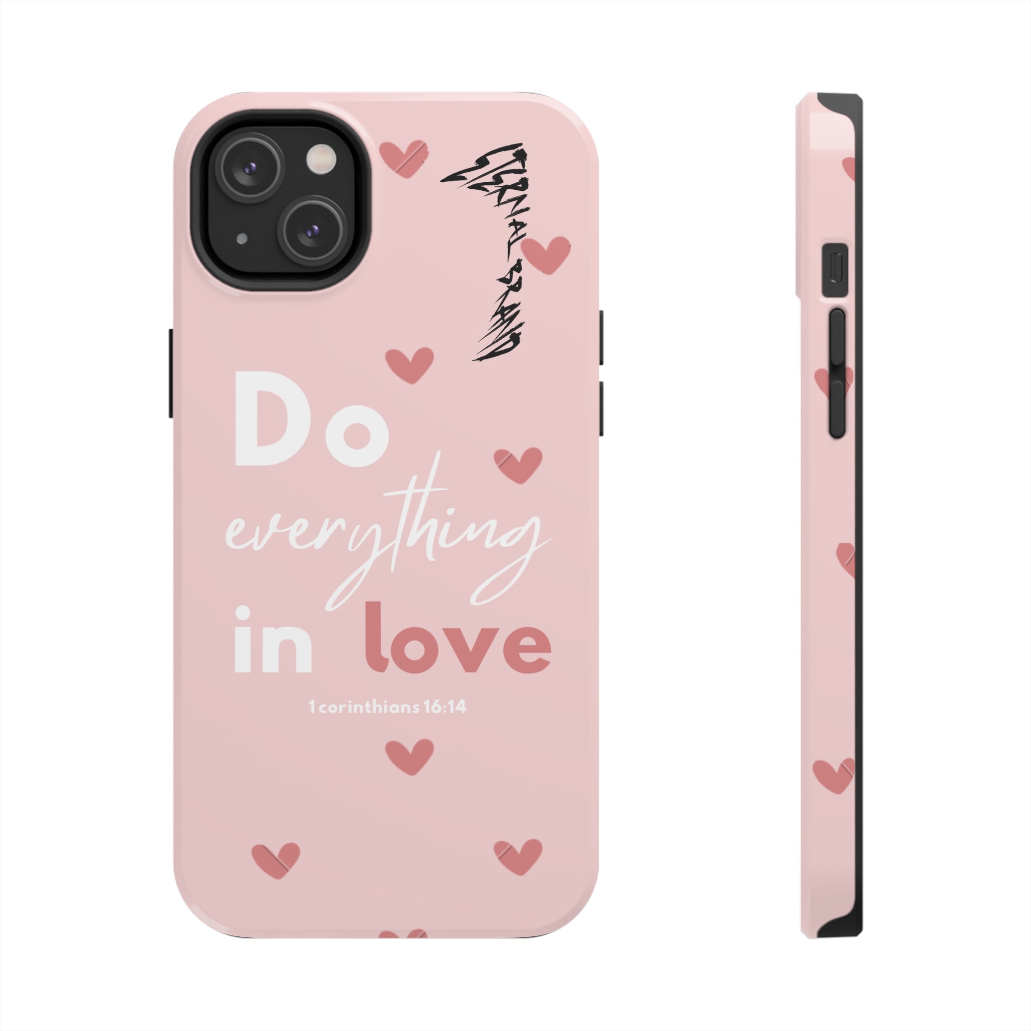 Pink 1 Corinthians 16:14 (Hard) Bible Phone Case