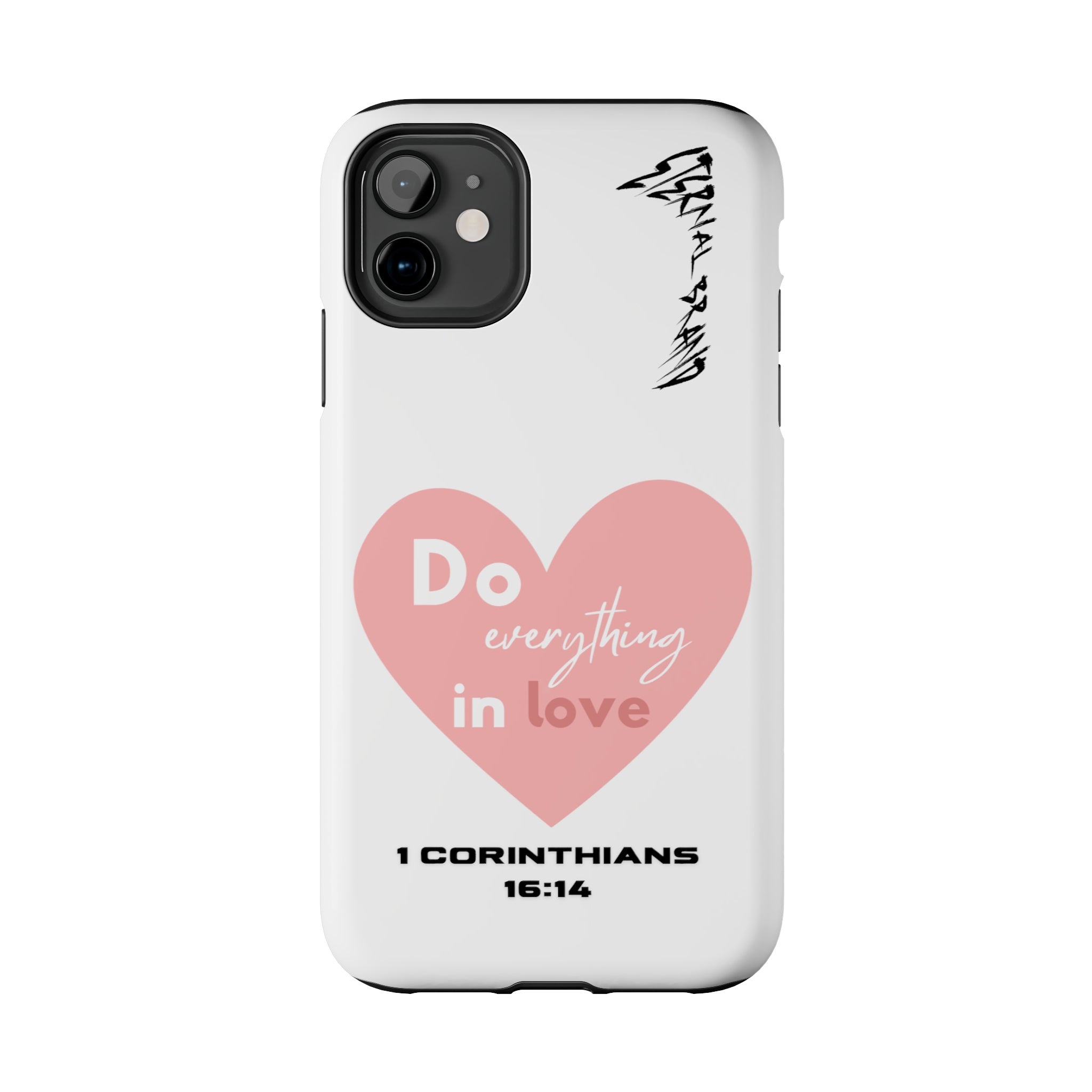 1 Corinthians 16:14 (Hard) Bible Phone Case