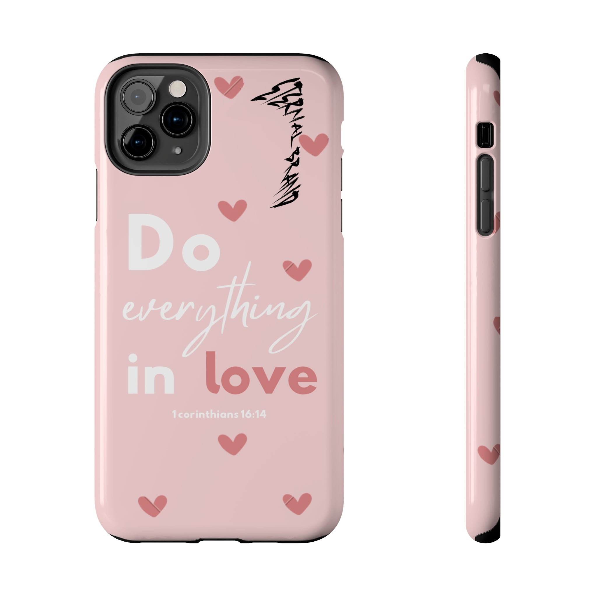 Pink 1 Corinthians 16:14 (Hard) Bible Phone Case