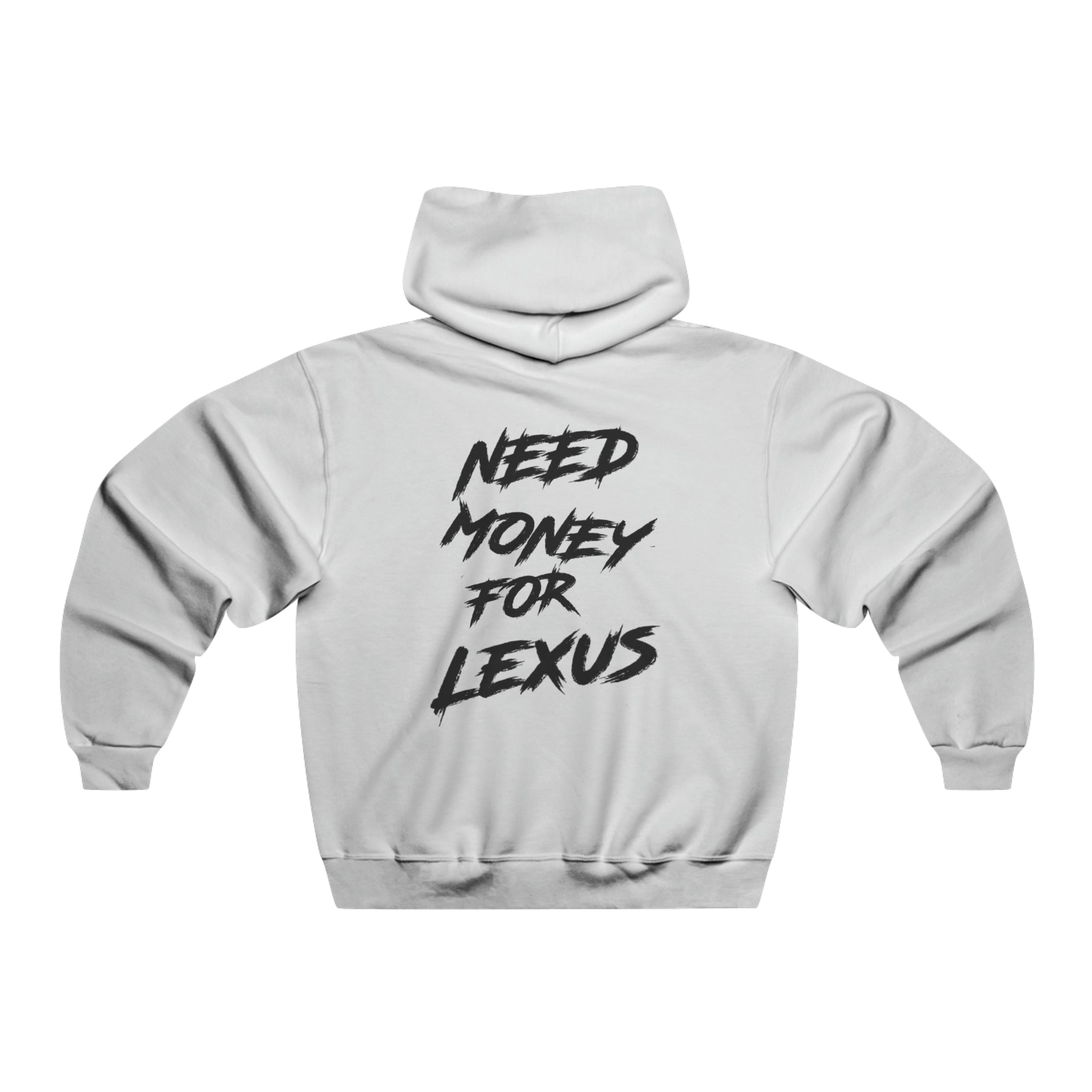 Need Money For Lexus Hoodie