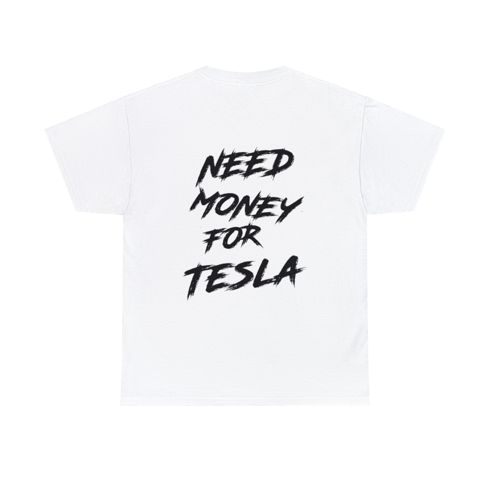 Need Money For Tesla Shirt