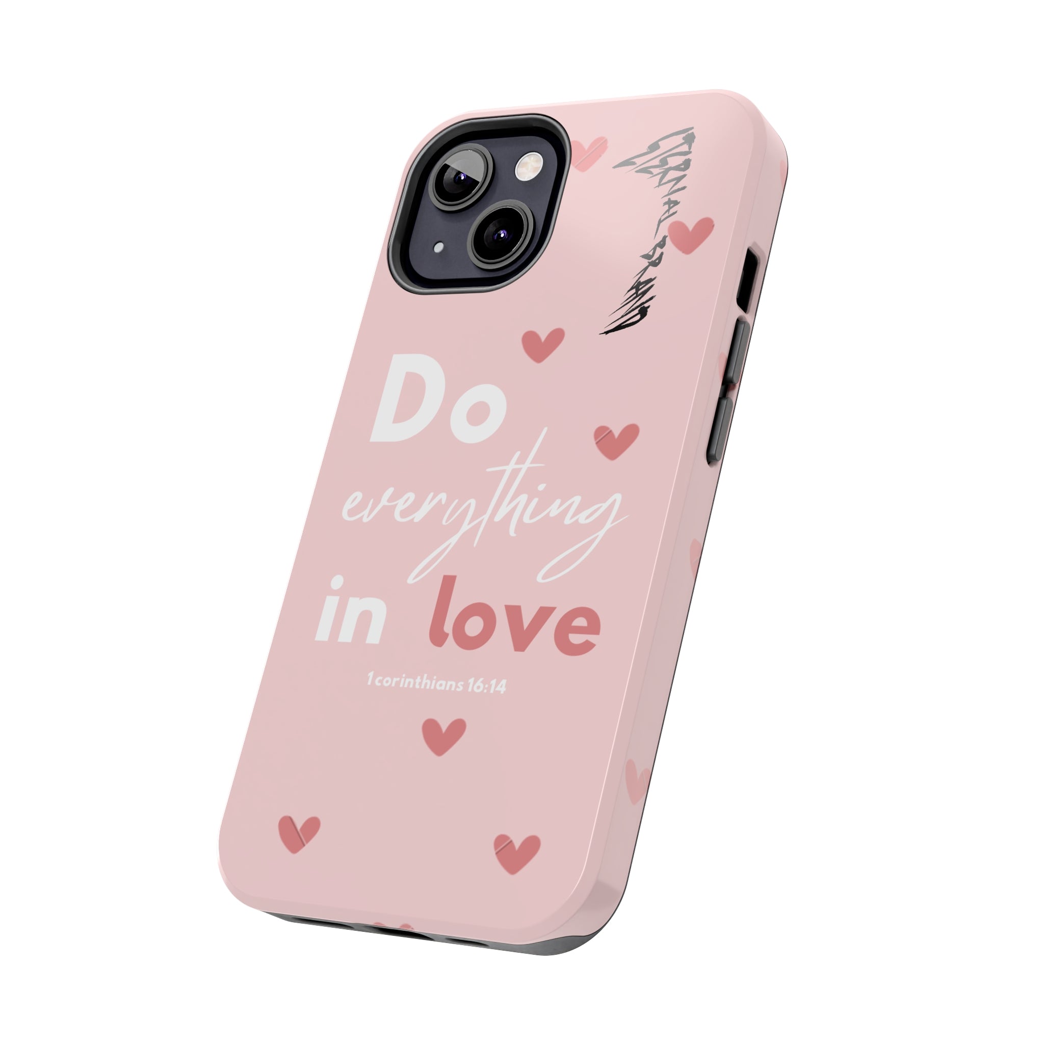 Pink 1 Corinthians 16:14 (Hard) Bible Phone Case