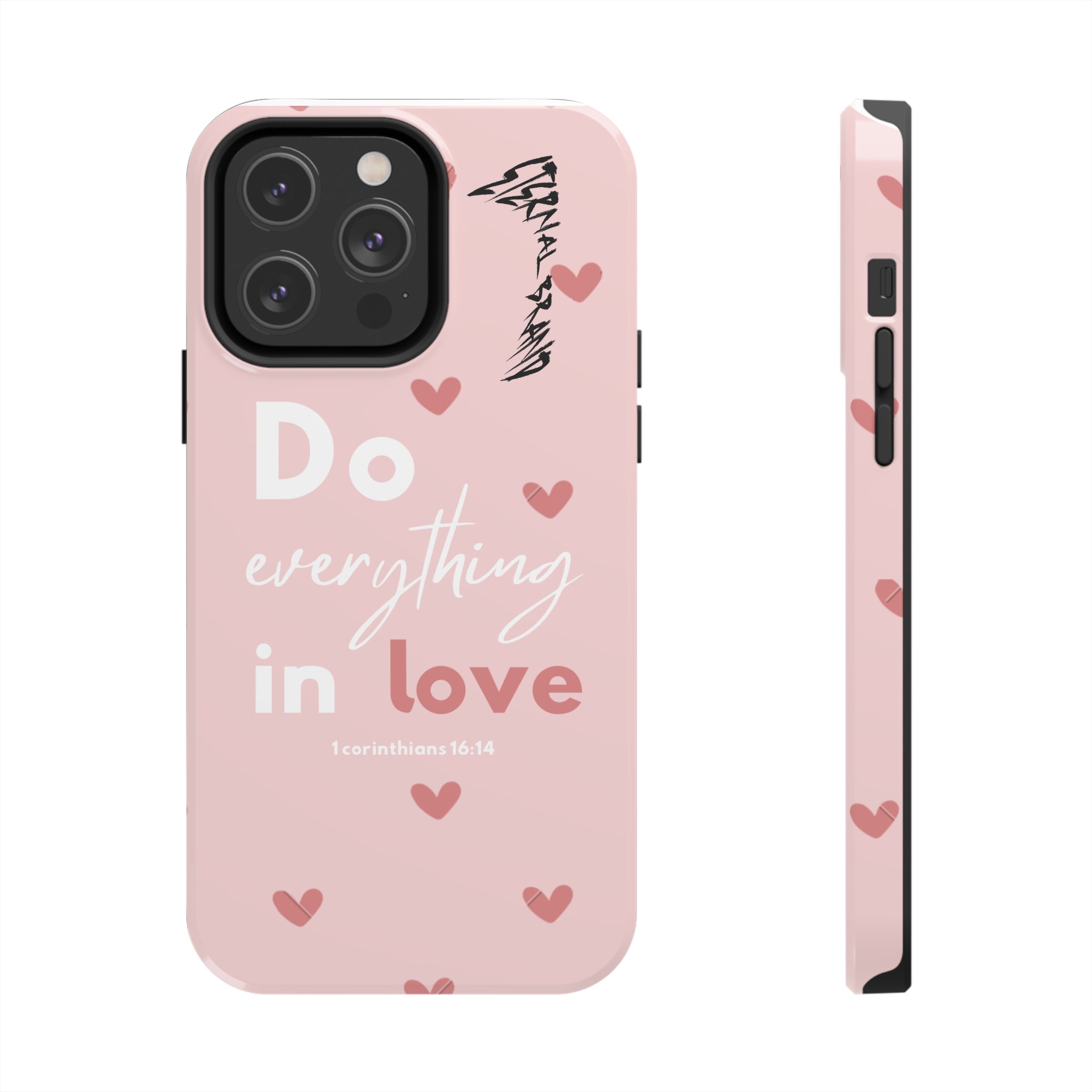 Pink 1 Corinthians 16:14 (Hard) Bible Phone Case