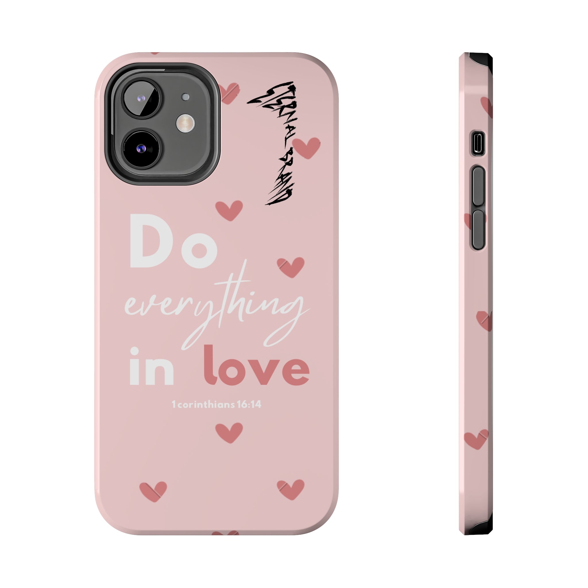 Pink 1 Corinthians 16:14 (Hard) Bible Phone Case