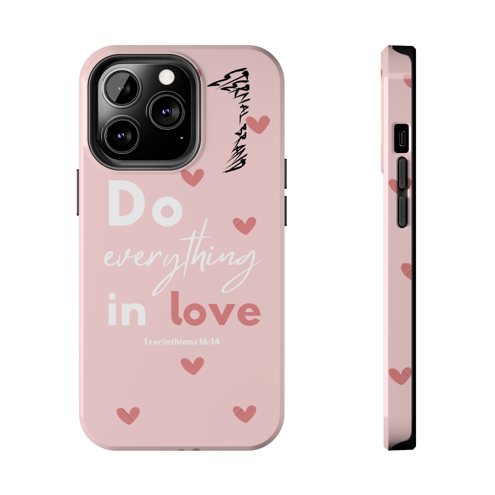 Pink 1 Corinthians 16:14 (Hard) Bible Phone Case