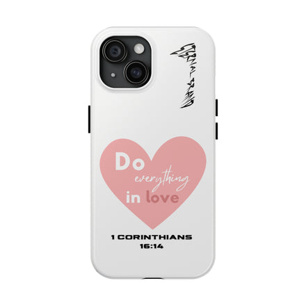 1 Corinthians 16:14 (Hard) Bible Phone Case