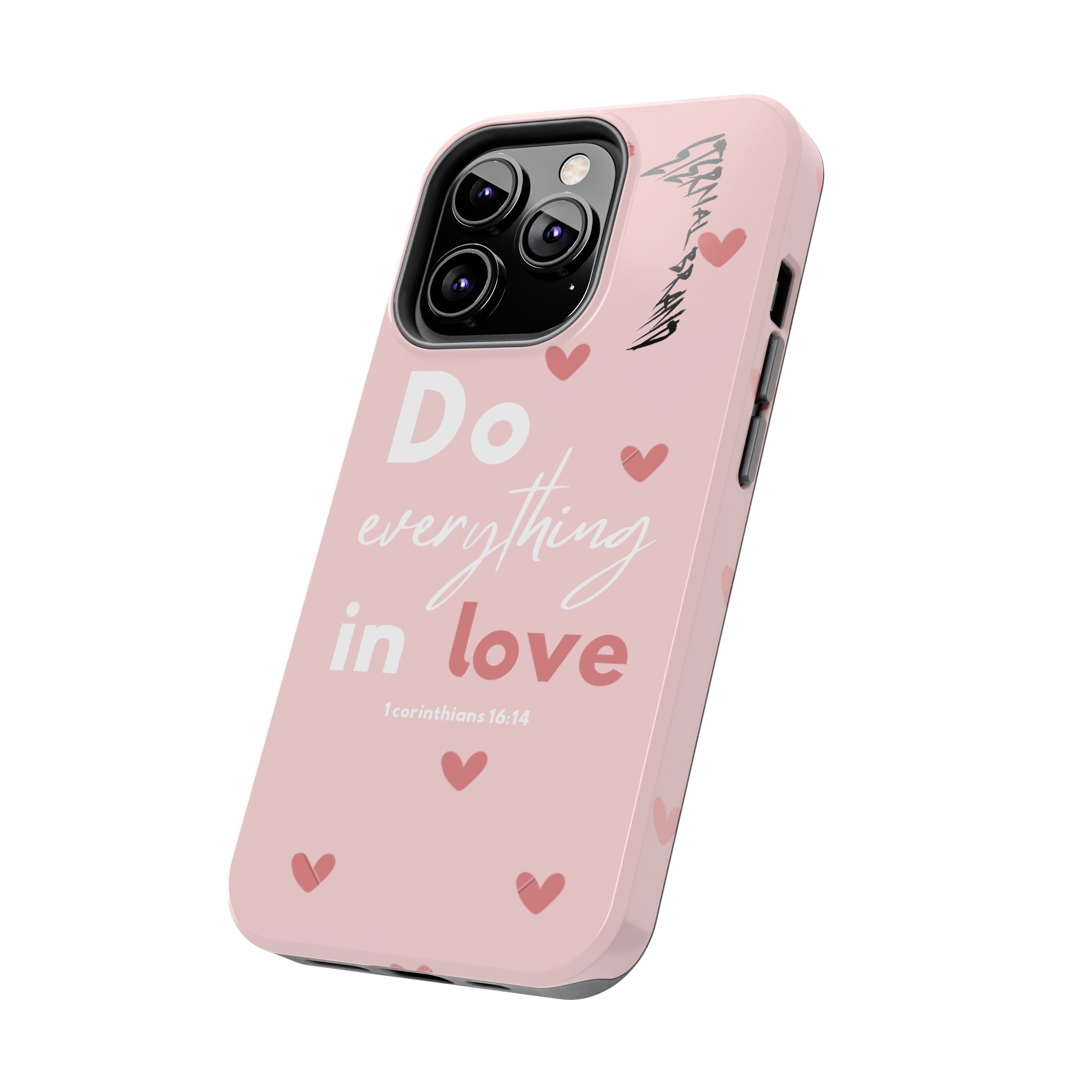 Pink 1 Corinthians 16:14 (Hard) Bible Phone Case