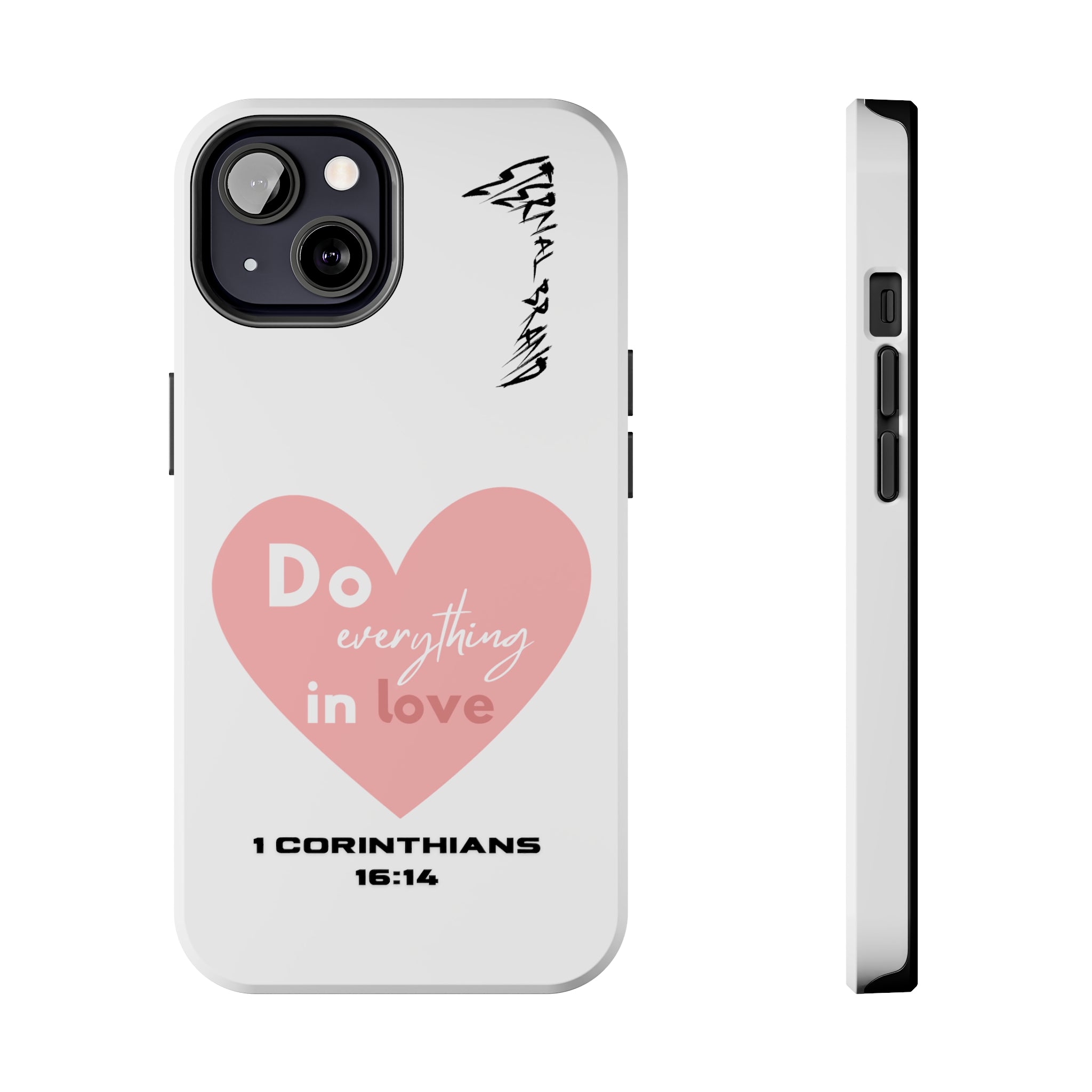 1 Corinthians 16:14 (Hard) Bible Phone Case