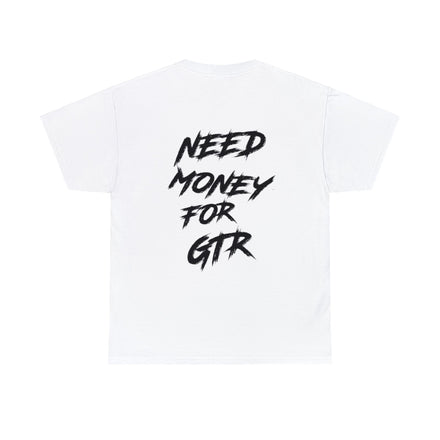 Need Money For GTR Shirt