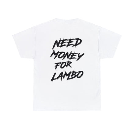 Need Money For Lambo Shirt
