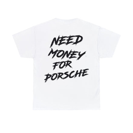 Need Money For Porsche Shirt