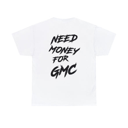 [Sold Out]Need Money For GMC Shirt
