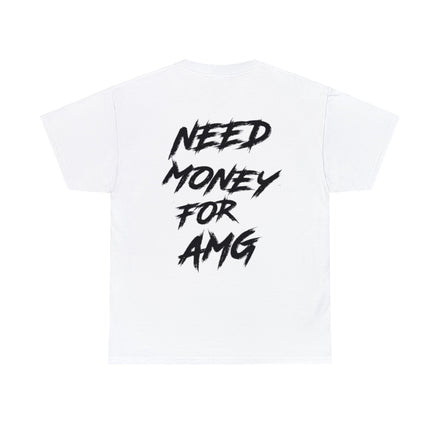 Need Money For Amg Shirt