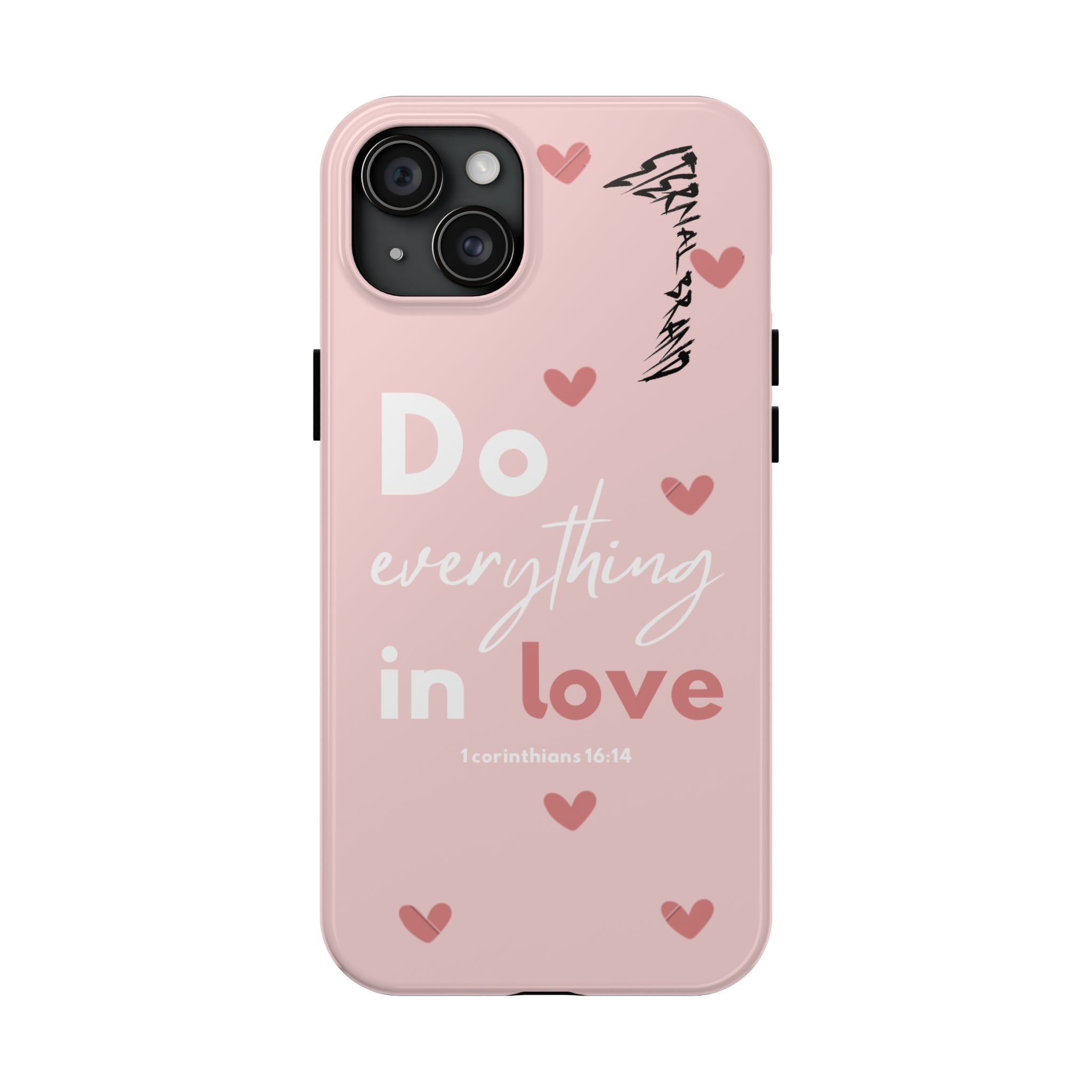 Pink 1 Corinthians 16:14 (Hard) Bible Phone Case