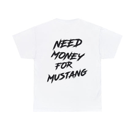 Need Money For Mustang Shirt