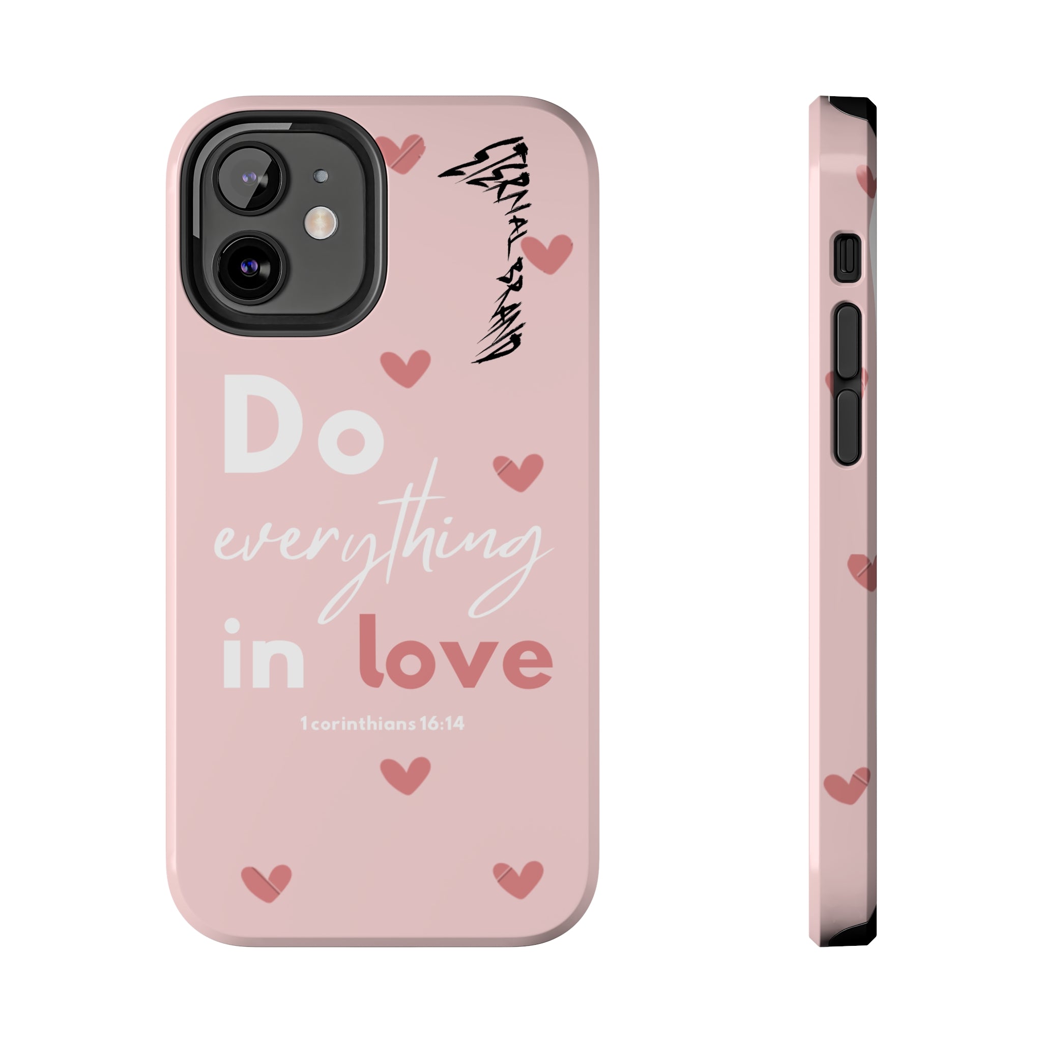 Pink 1 Corinthians 16:14 (Hard) Bible Phone Case