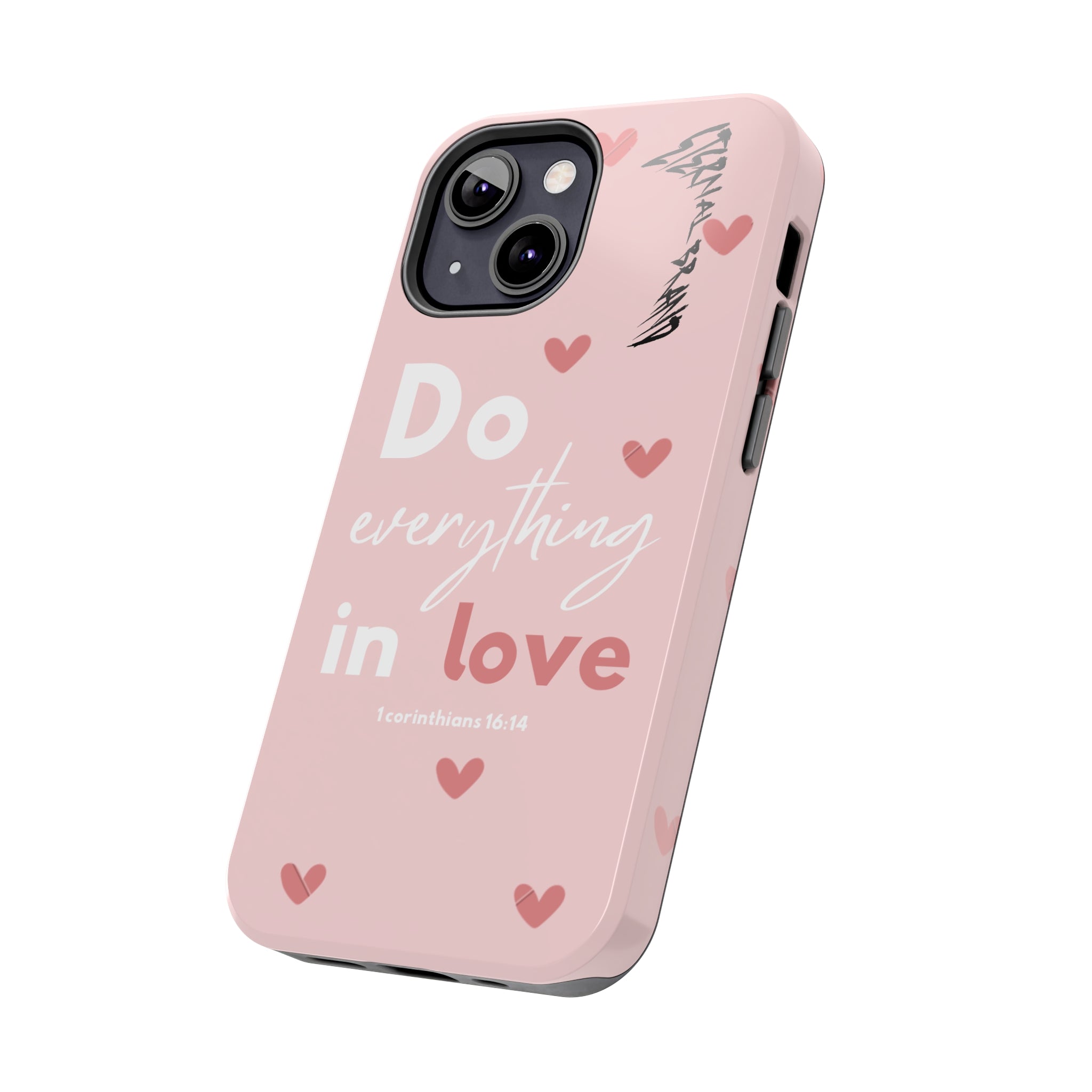 Pink 1 Corinthians 16:14 (Hard) Bible Phone Case