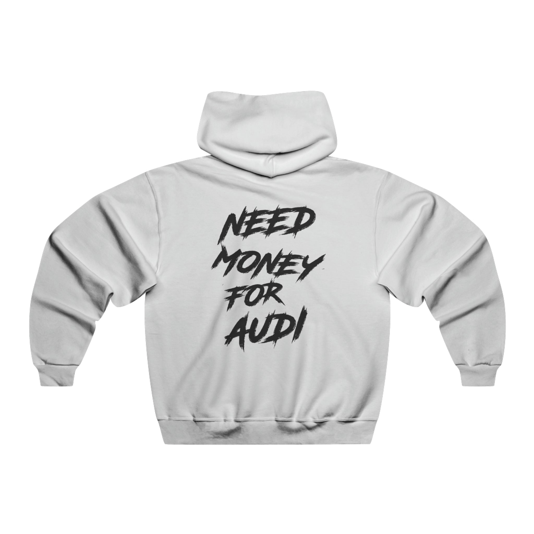 Need Money For Audi Hoodie