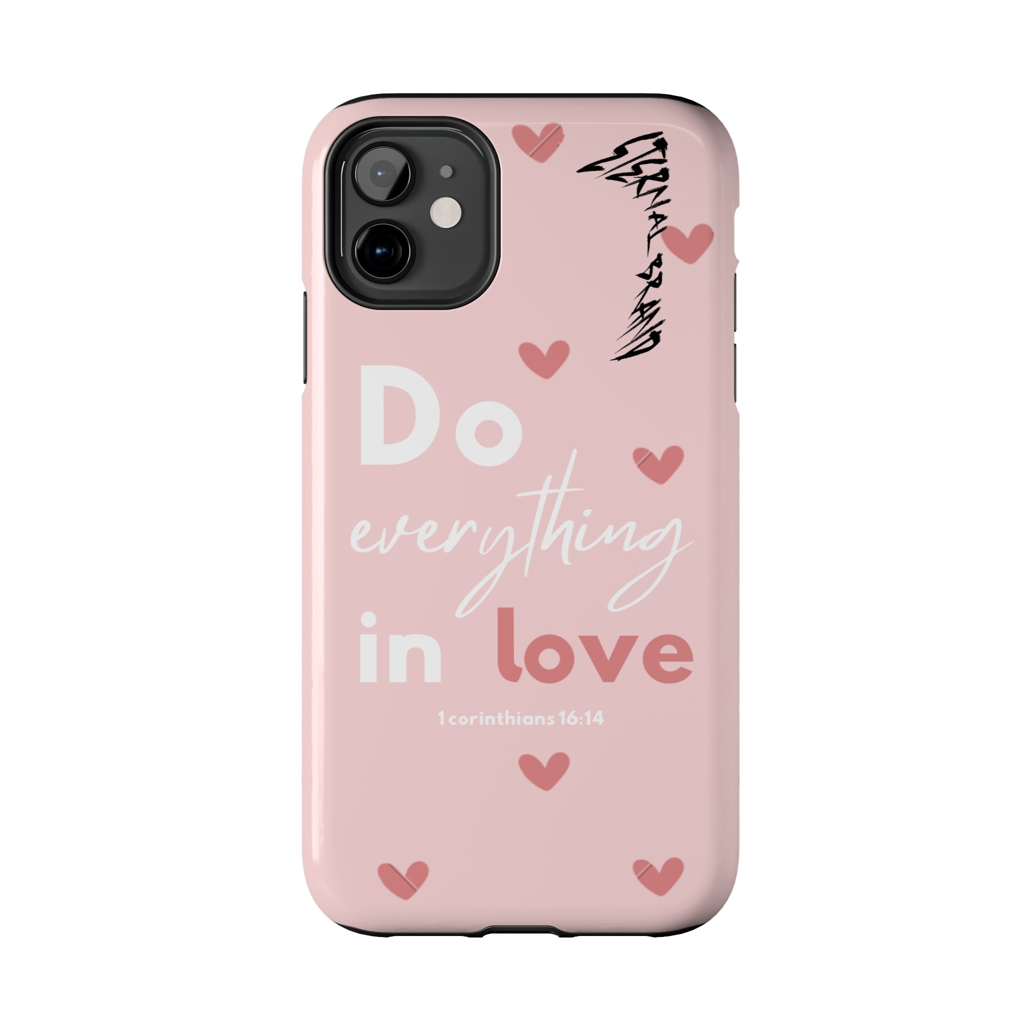 Pink 1 Corinthians 16:14 (Hard) Bible Phone Case