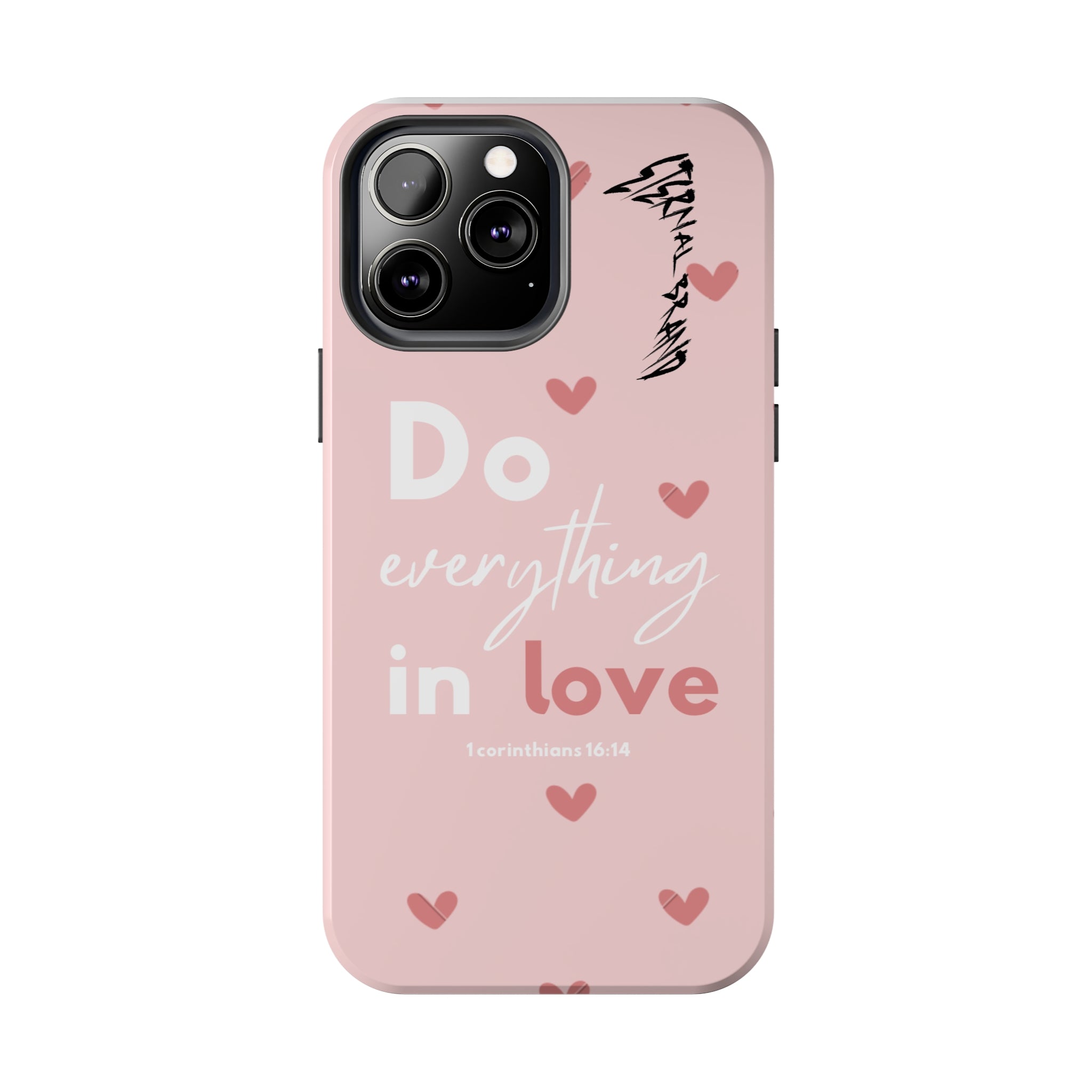 Pink 1 Corinthians 16:14 (Hard) Bible Phone Case