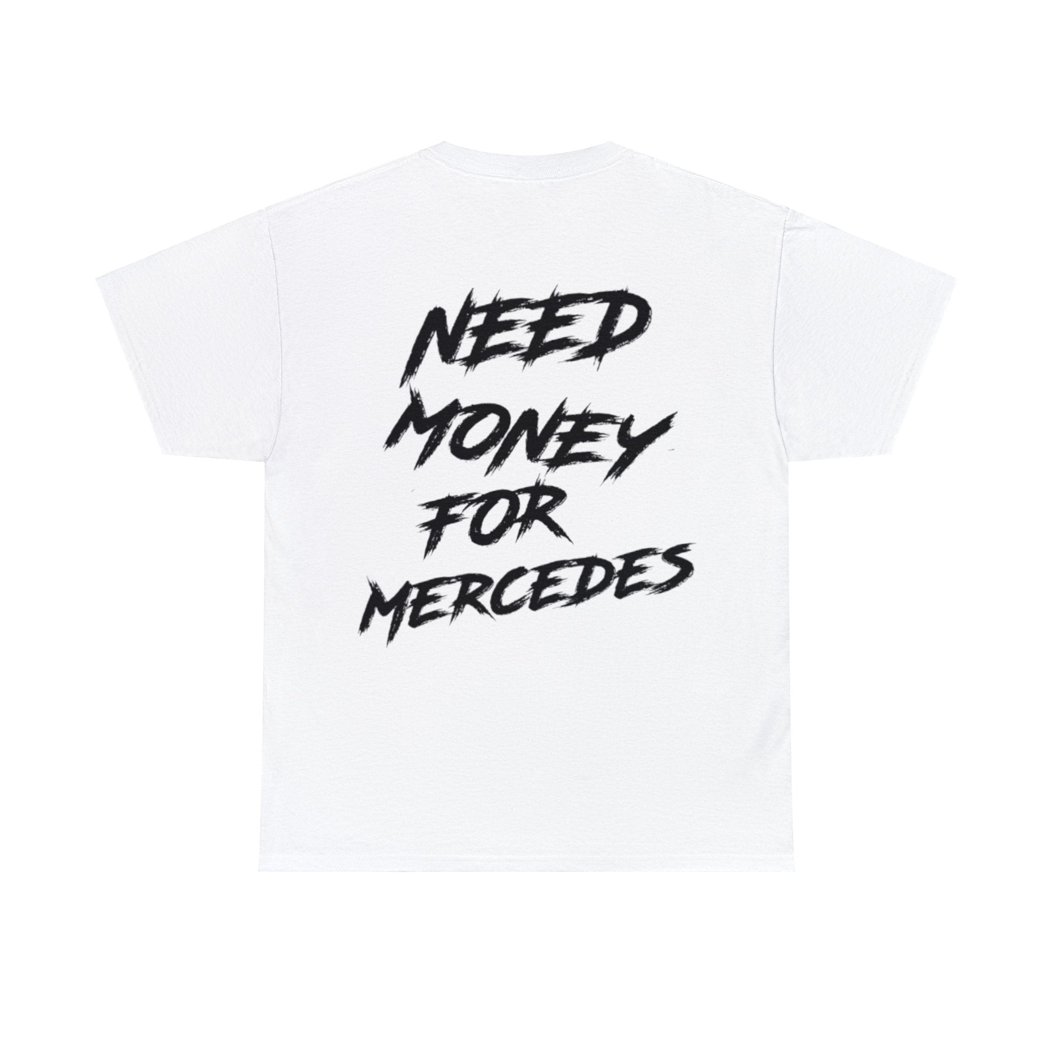 Need Money For Mercedes Shirt