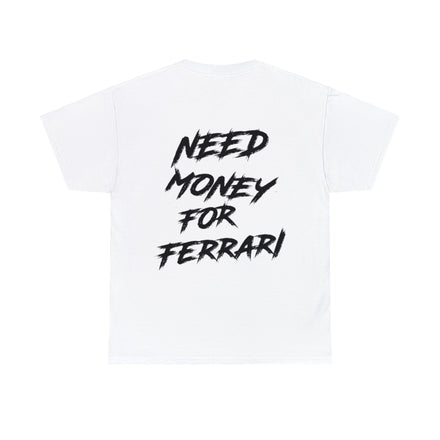 Need Money For Ferrari Shirt