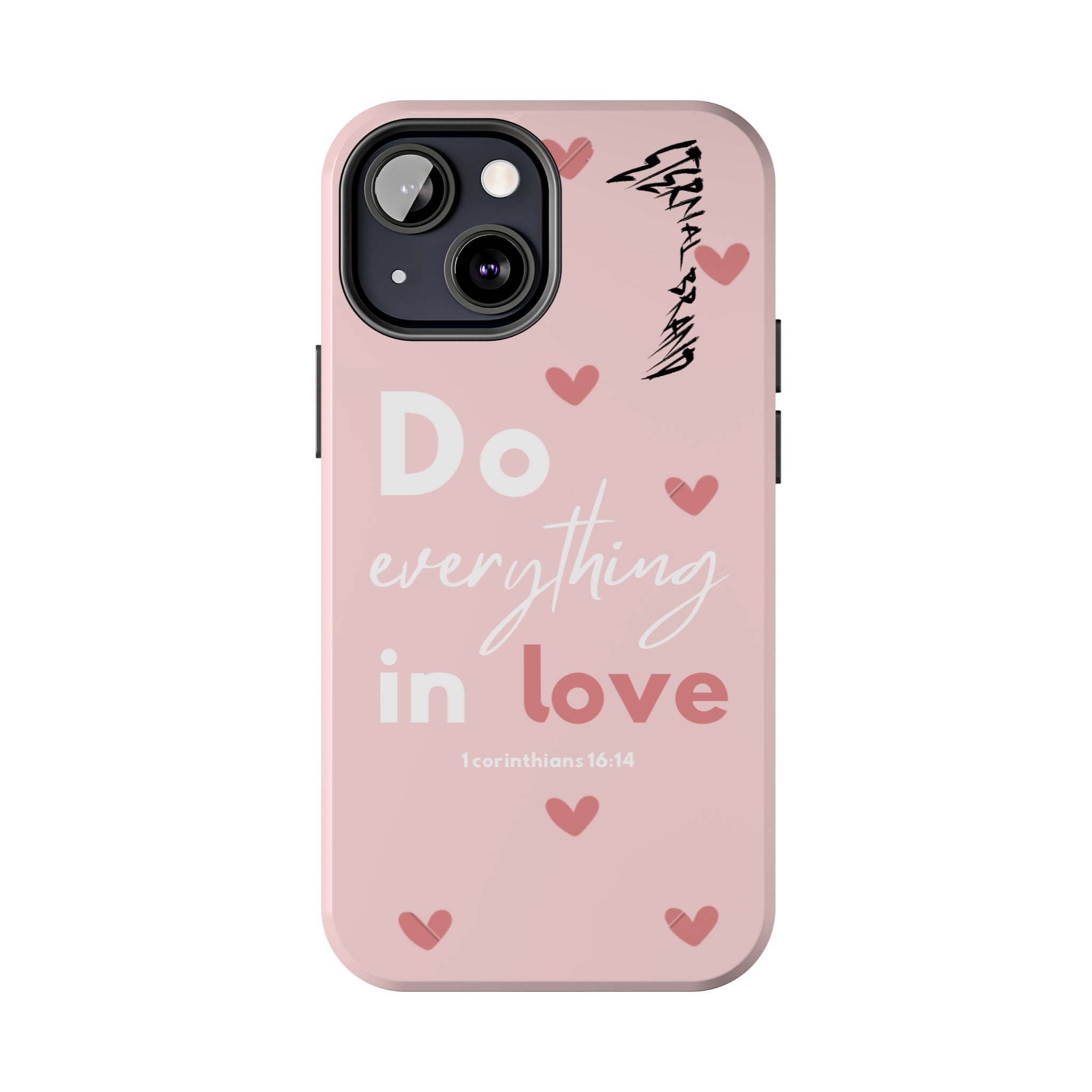 Pink 1 Corinthians 16:14 (Hard) Bible Phone Case