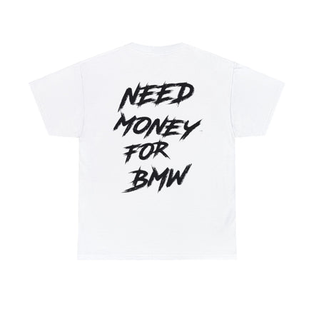 Need Money For BMW Shirt