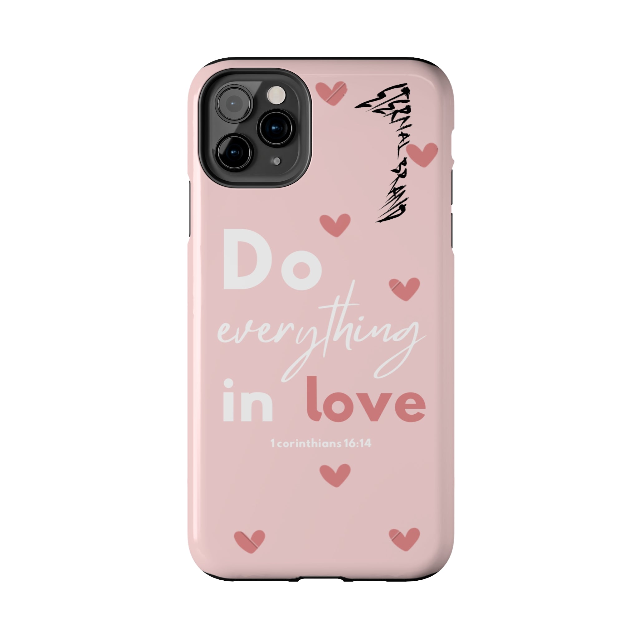 Pink 1 Corinthians 16:14 (Hard) Bible Phone Case